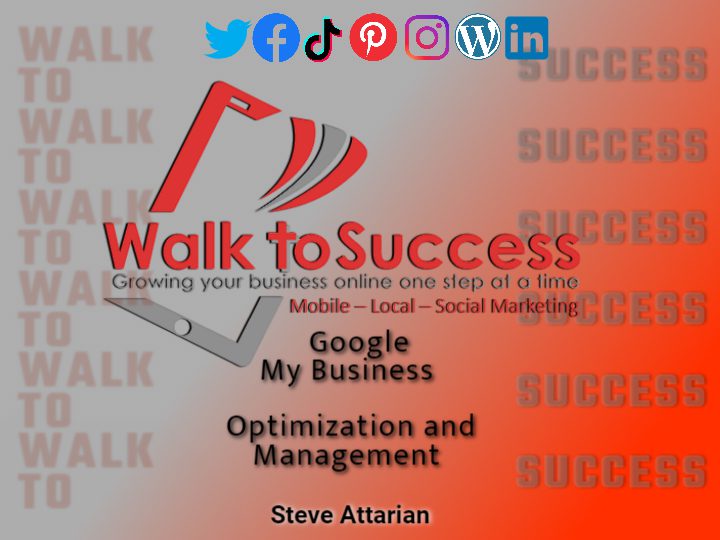 Walk to Success Marketing Optimizing Google My Business for Local Small Business